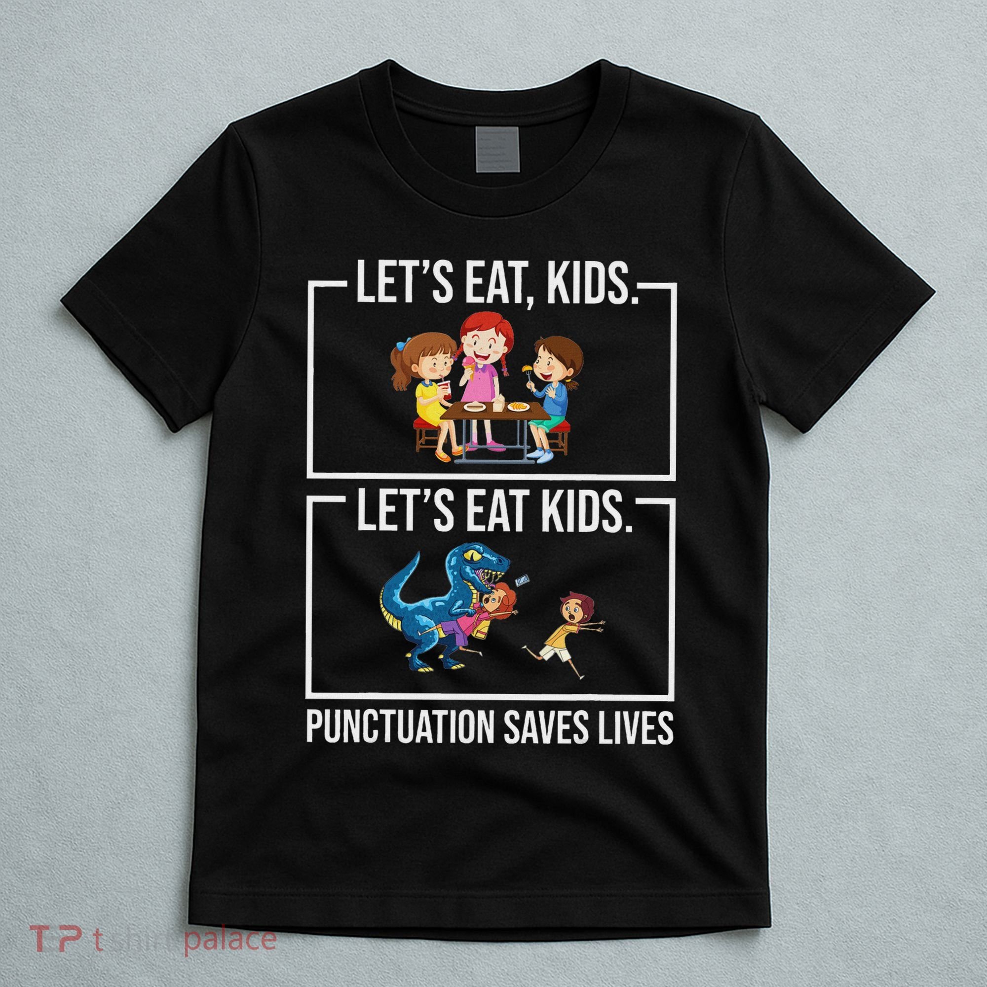 Funny Let's Eat Kids Punctuation Saves Lives Grammar T-Shirt