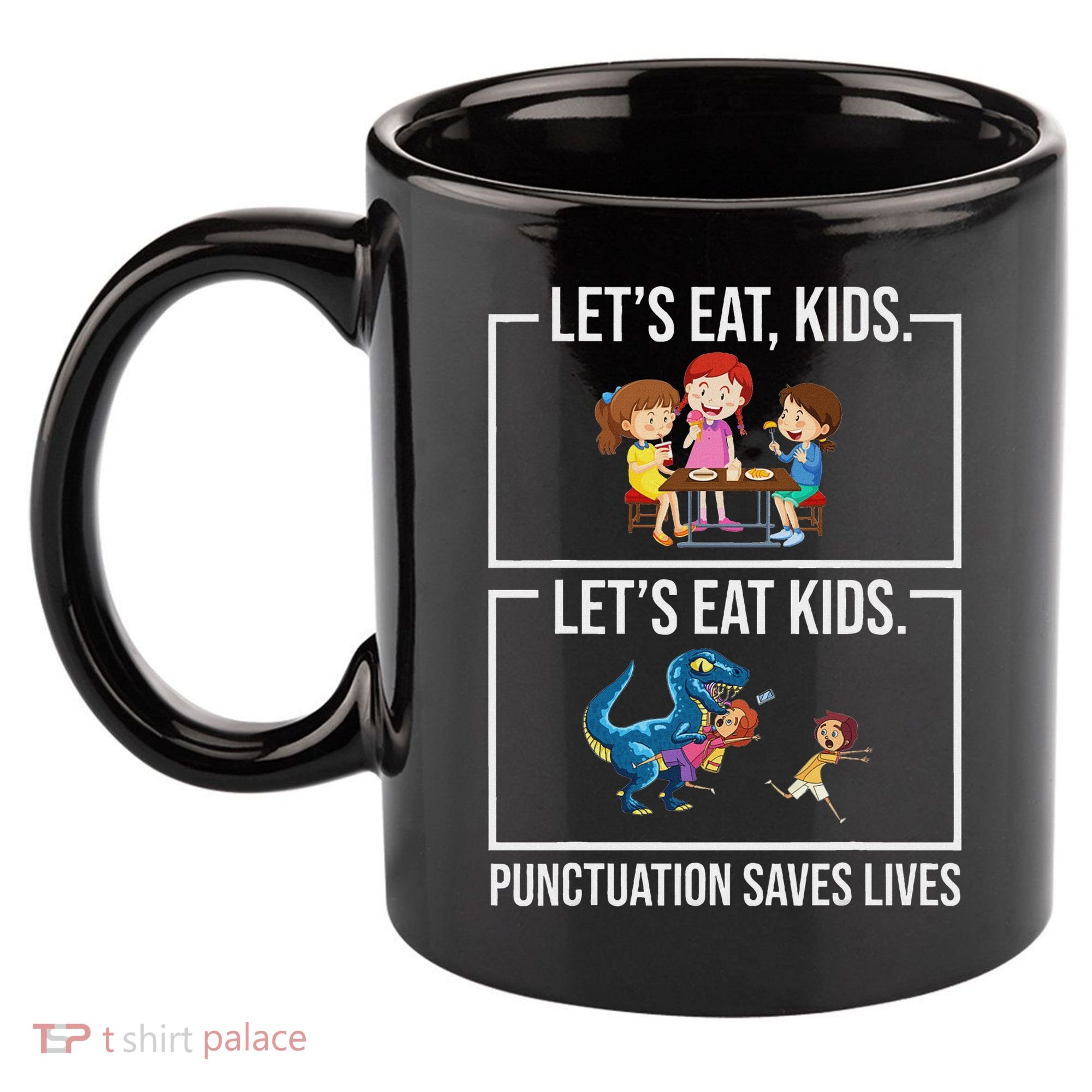 Funny Let's Eat Kids Punctuation Saves Lives Grammar 11oz C Handle Ceramic Mug