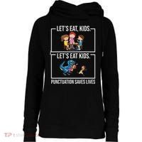 Funny Let's Eat Kids Punctuation Saves Lives Grammar Womens Funnel Neck Pullover Hood thumb 0