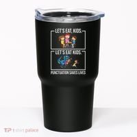 Funny Let's Eat Kids Punctuation Saves Lives Grammar Tumbler thumb 0