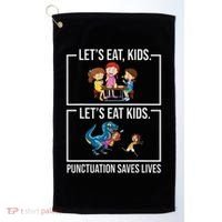 Funny Let's Eat Kids Punctuation Saves Lives Grammar Golf Towel thumb 0