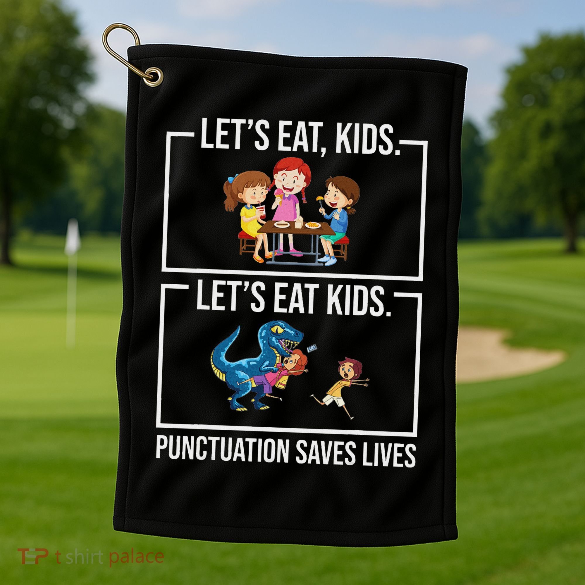 Funny Let's Eat Kids Punctuation Saves Lives Grammar Golf Towel