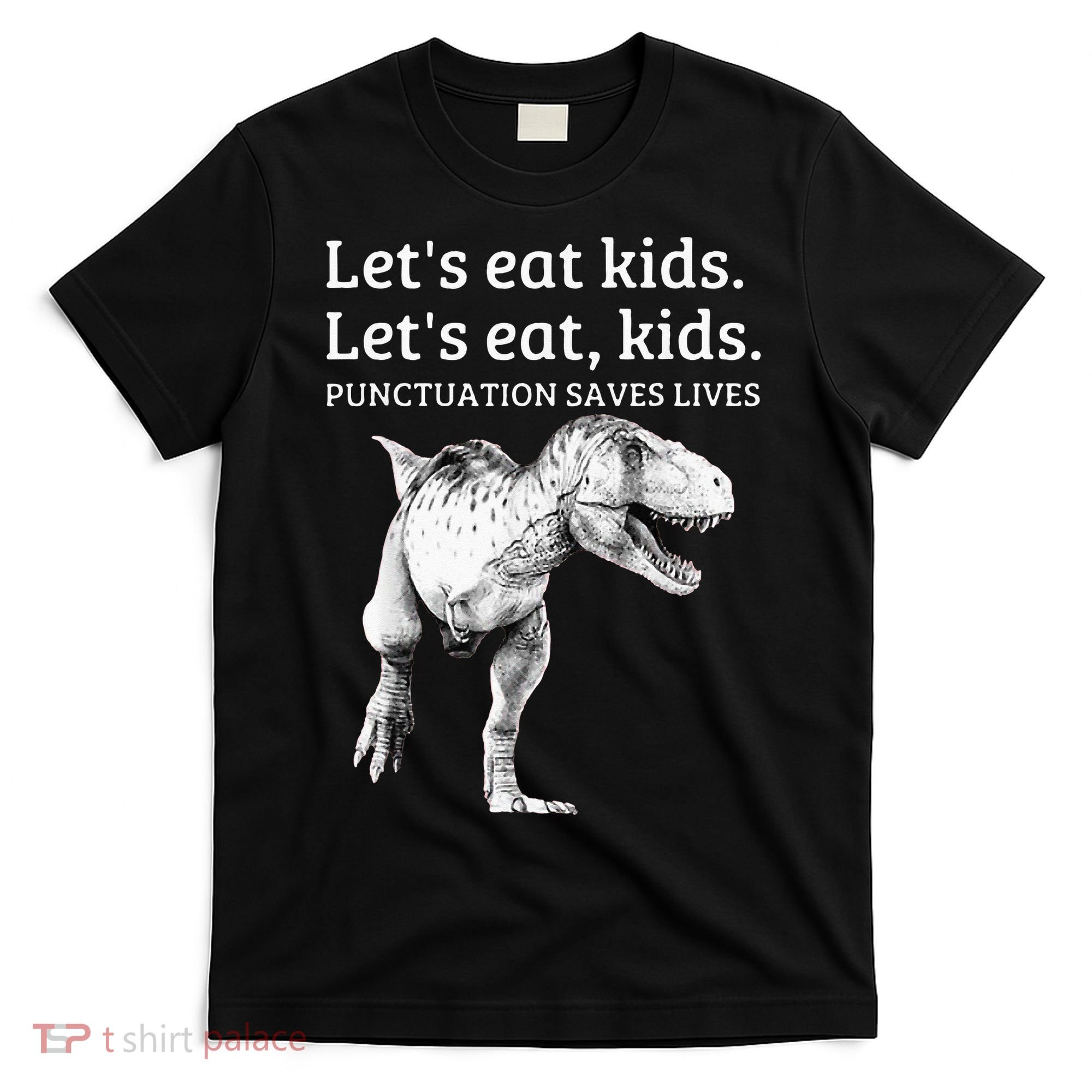 Funny Lets Eat Punctuation Saves Lives Grammar T-Shirt