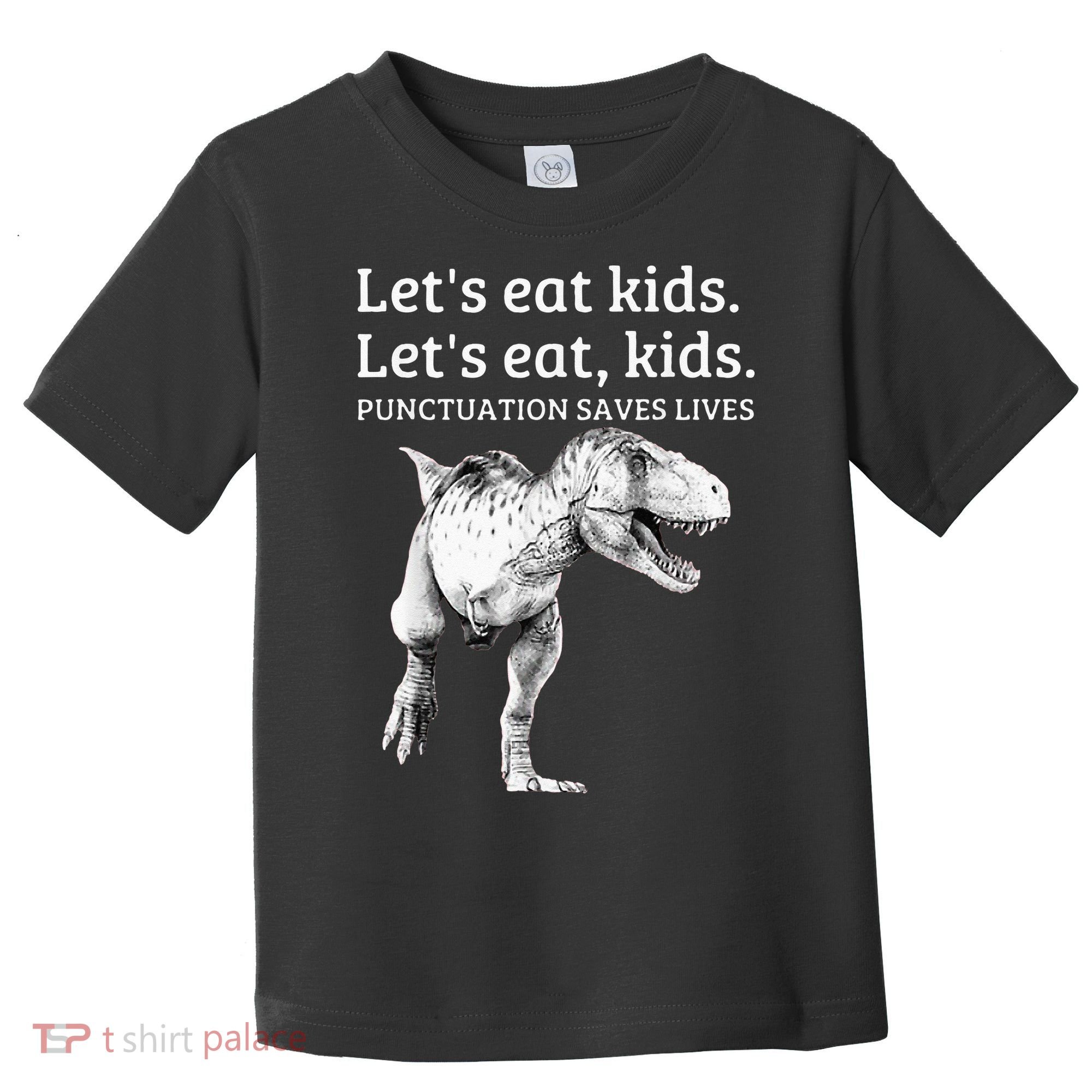 Funny Lets Eat Punctuation Saves Lives Grammar Toddler T-Shirt