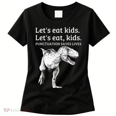 Funny Lets Eat Punctuation Saves Lives Grammar Women's T-Shirt