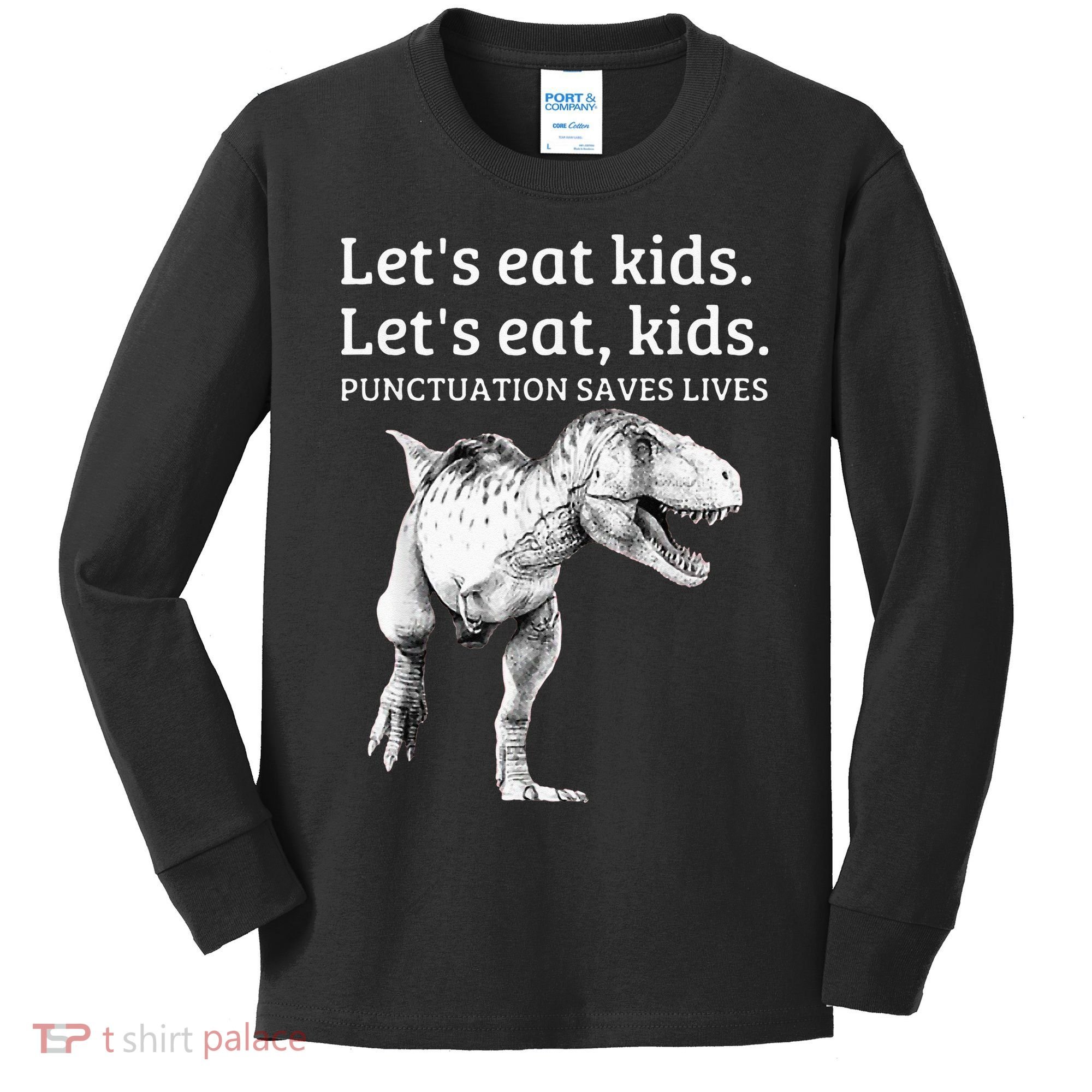 Funny Lets Eat Punctuation Saves Lives Grammar Kids Long Sleeve Shirt