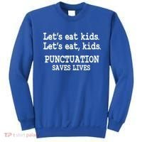 Funny Let's Eat Kids Punctuation Saves Lives Teacher Cute Gift Sweatshirt thumb 0