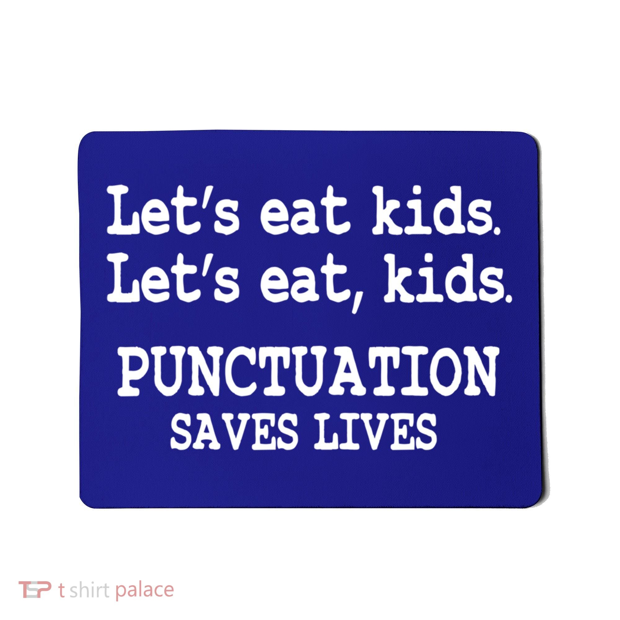 Funny Let's Eat Kids Punctuation Saves Lives Teacher Cute Gift Mousepad