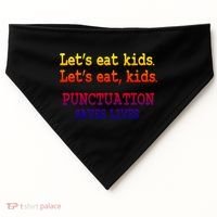 Funny Let's Eat Kids Punctuation Saves Lives Teacher Gift USA-Made Doggie Bandana thumb 0