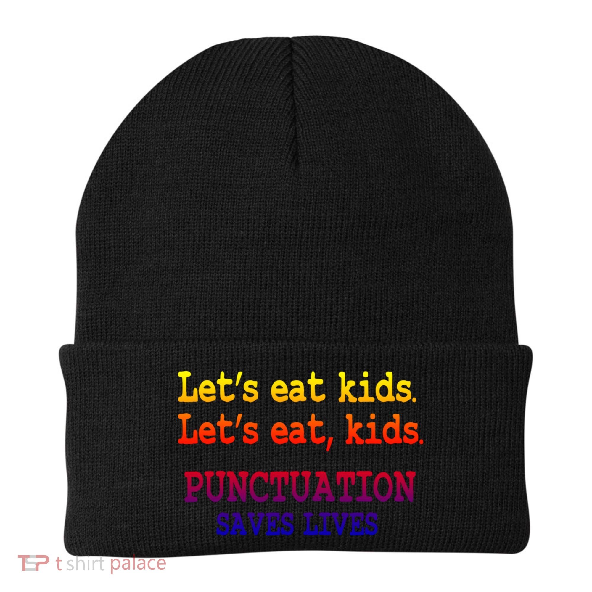 Funny Let's Eat Kids Punctuation Saves Lives Teacher Gift Beanie