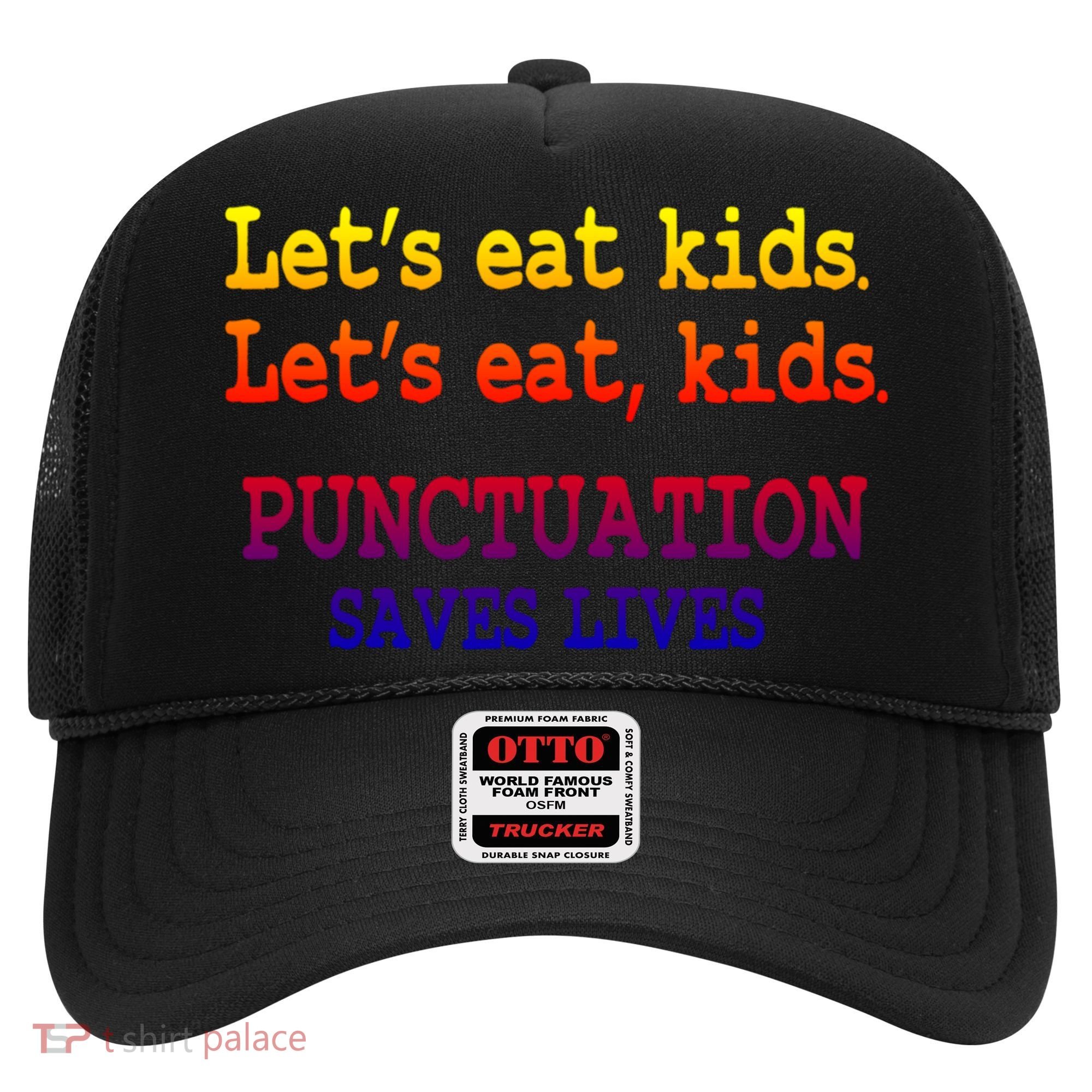 Funny Let's Eat Kids Punctuation Saves Lives Teacher Gift Hat