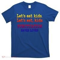 Funny Let's Eat Kids Punctuation Saves Lives Teacher Gift T-Shirt thumb 0