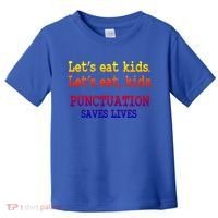 Funny Let's Eat Kids Punctuation Saves Lives Teacher Gift Toddler T-Shirt thumb 0