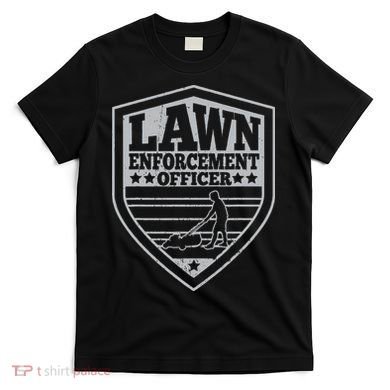 Funny Lawn Enforcement Officer Dad Lawn Mowing T-Shirt