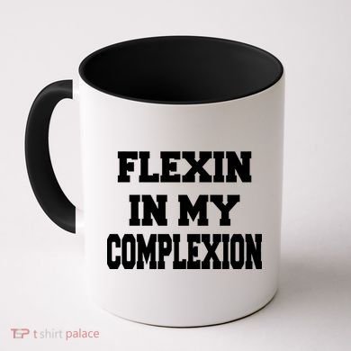 Flexin In My Complexion Coffee Mug