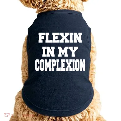 Flexin In My Complexion Doggie Tank