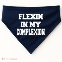 Flexin In My Complexion USA-Made Doggie Bandana thumb 0