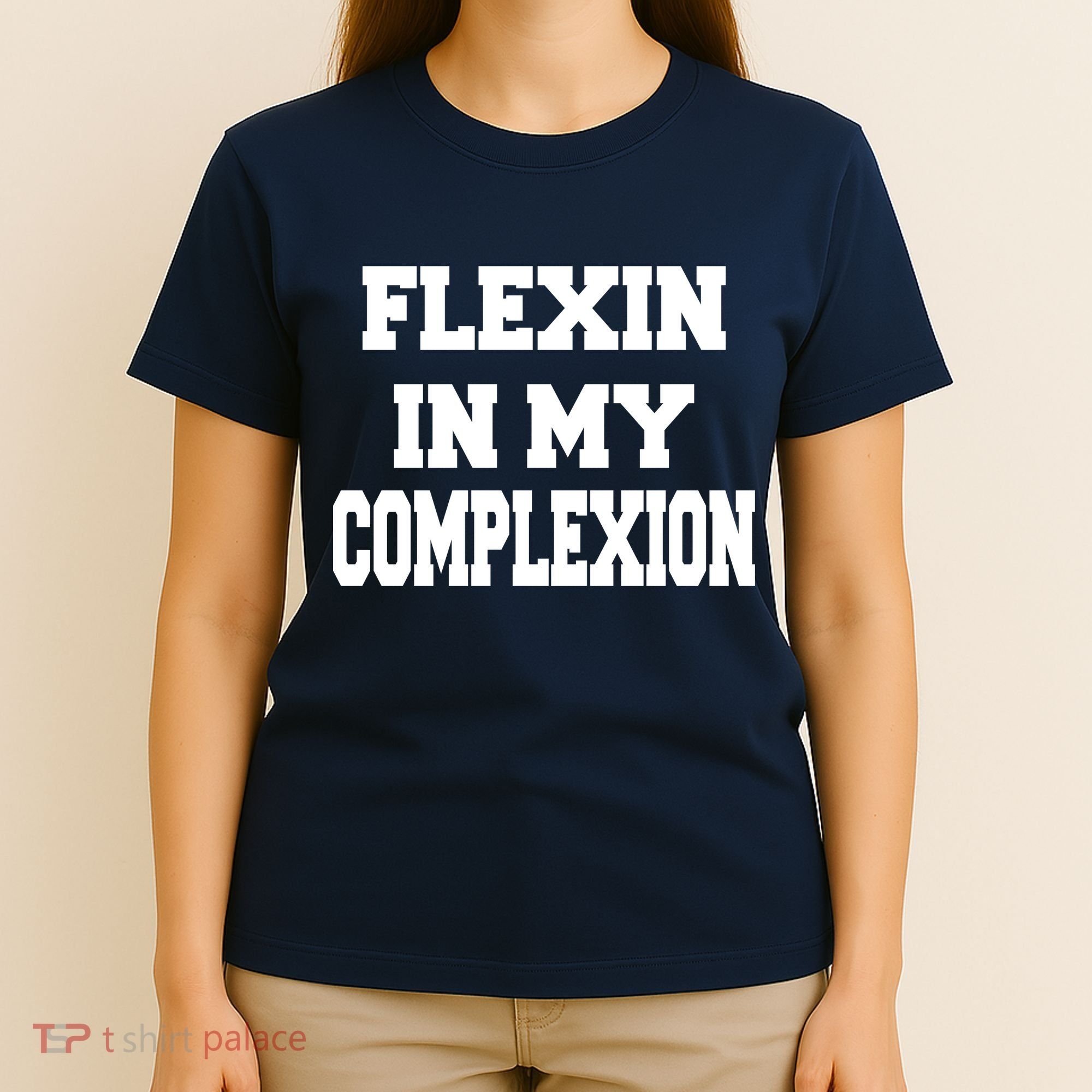 Flexin In My Complexion T-Shirt