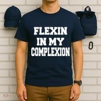 Flexin In My Complexion T-Shirt thumb 6