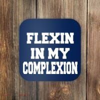 Flexin In My Complexion Coaster thumb 0