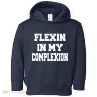 Flexin In My Complexion Toddler Hoodie thumb 0