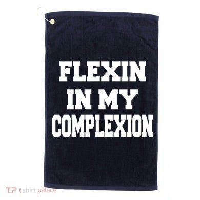 Flexin In My Complexion Golf Towel