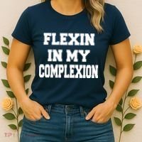 Flexin In My Complexion Women's T-Shirt thumb 2