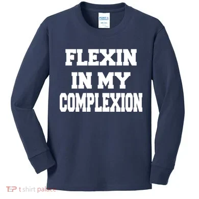 Flexin In My Complexion Kids Long Sleeve Shirt