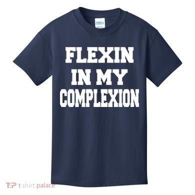 Flexin In My Complexion Kids T-Shirt