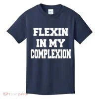 Flexin In My Complexion Kids T-Shirt thumb 0