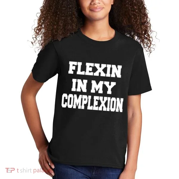 Flexin In My Complexion Kids T-Shirt