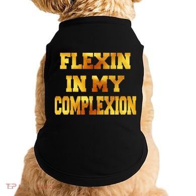 Flexin In My Complexion Gold Print Doggie Tank