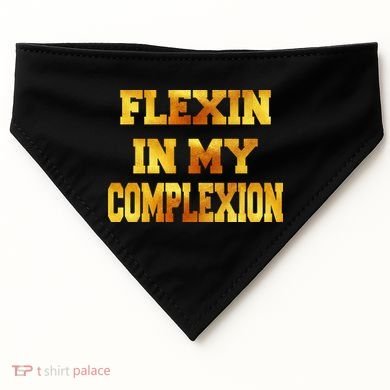 Flexin In My Complexion Gold Print USA-Made Doggie Bandana