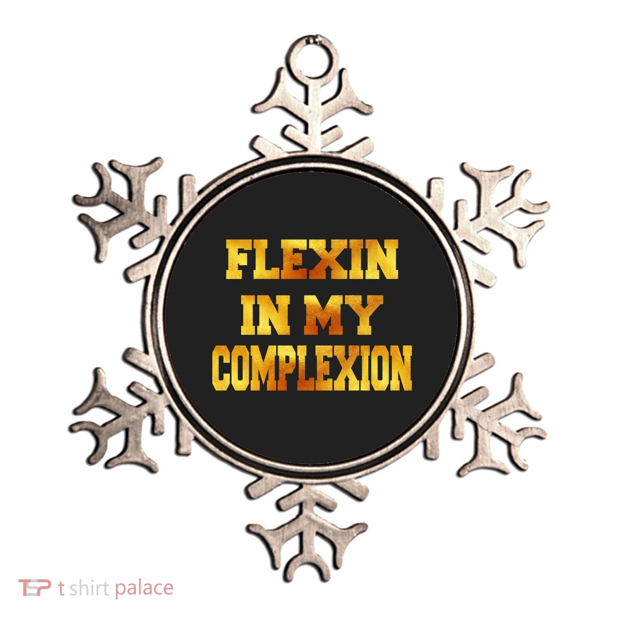 Flexin In My Complexion Gold Print Ornament