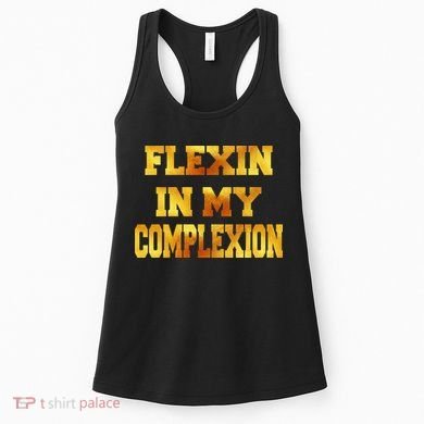 Flexin In My Complexion Gold Print Women's Tank Top