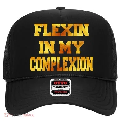 Flexin In My Complexion Gold Print Hat