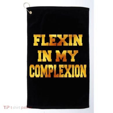 Flexin In My Complexion Gold Print Golf Towel