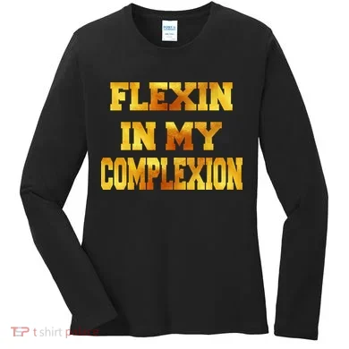 Flexin In My Complexion Gold Print Women's Long Sleeve Shirt