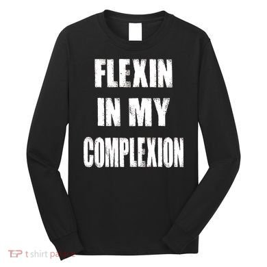 Flexin My Complexion Distressed Logo Long Sleeve Shirt
