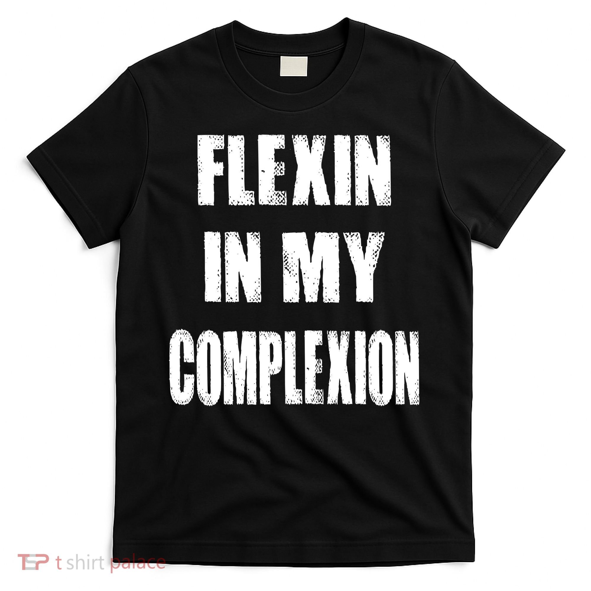 Flexin My Complexion Distressed Logo T-Shirt