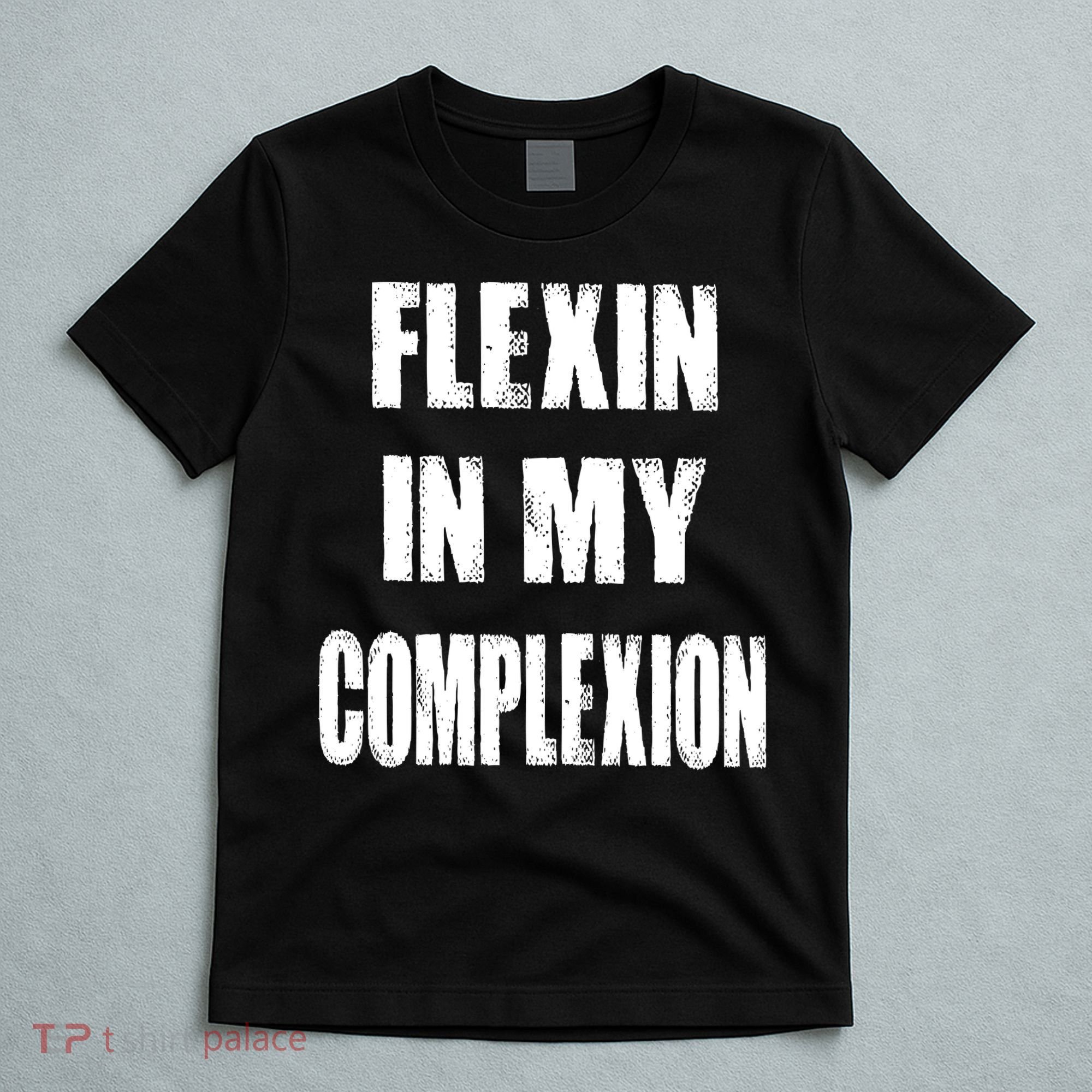 Flexin My Complexion Distressed Logo T-Shirt