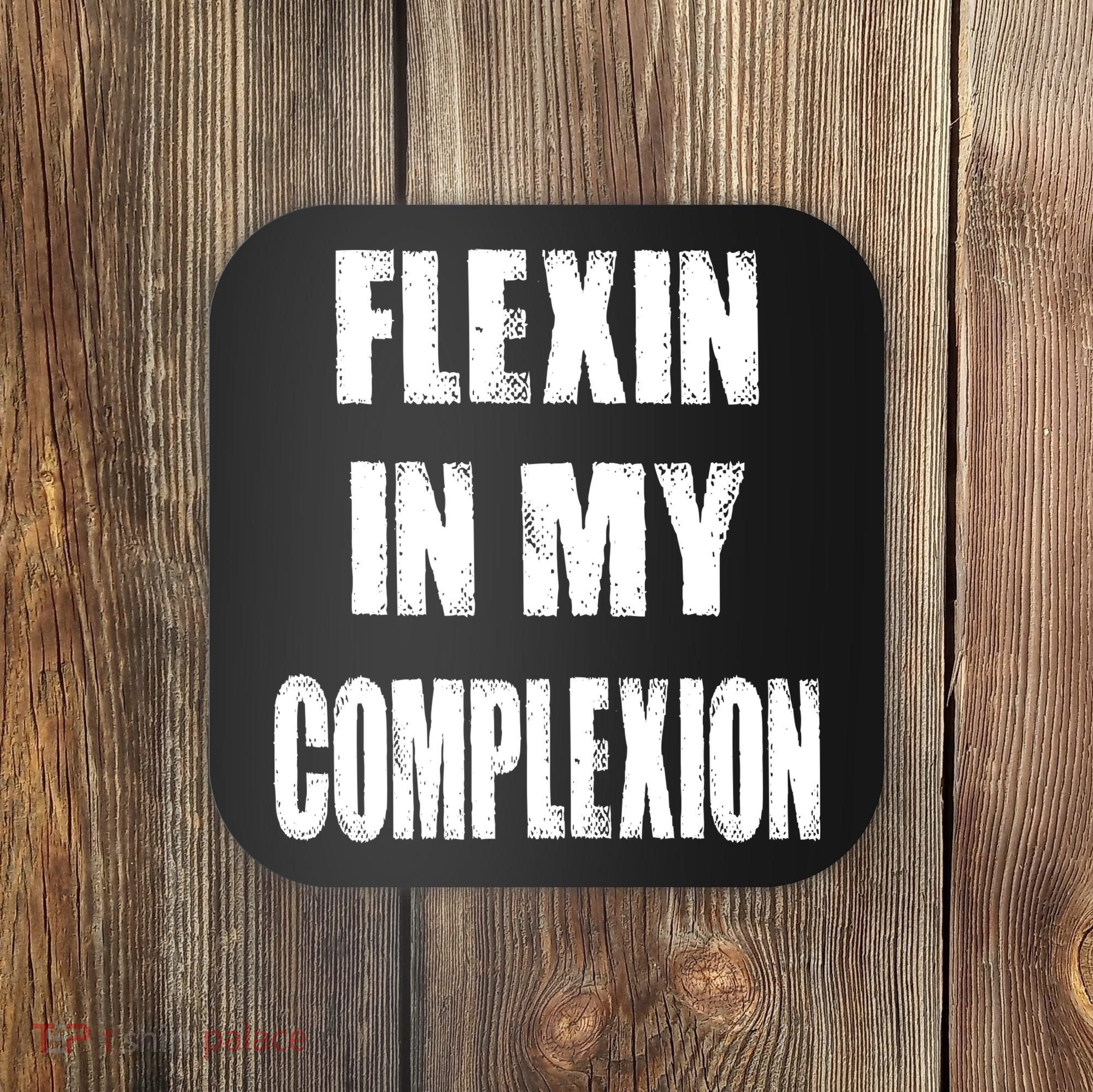 Flexin My Complexion Distressed Logo Coaster