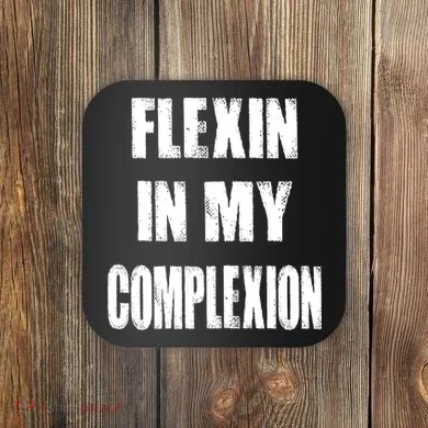 Flexin My Complexion Distressed Logo Coaster