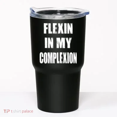 Flexin My Complexion Distressed Logo Tumbler