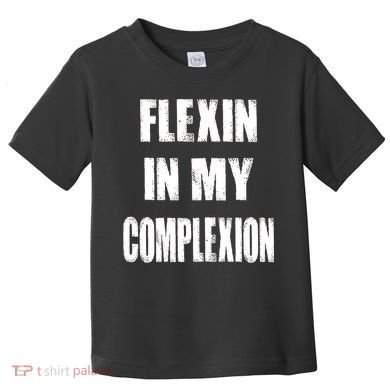Flexin My Complexion Distressed Logo Toddler T-Shirt