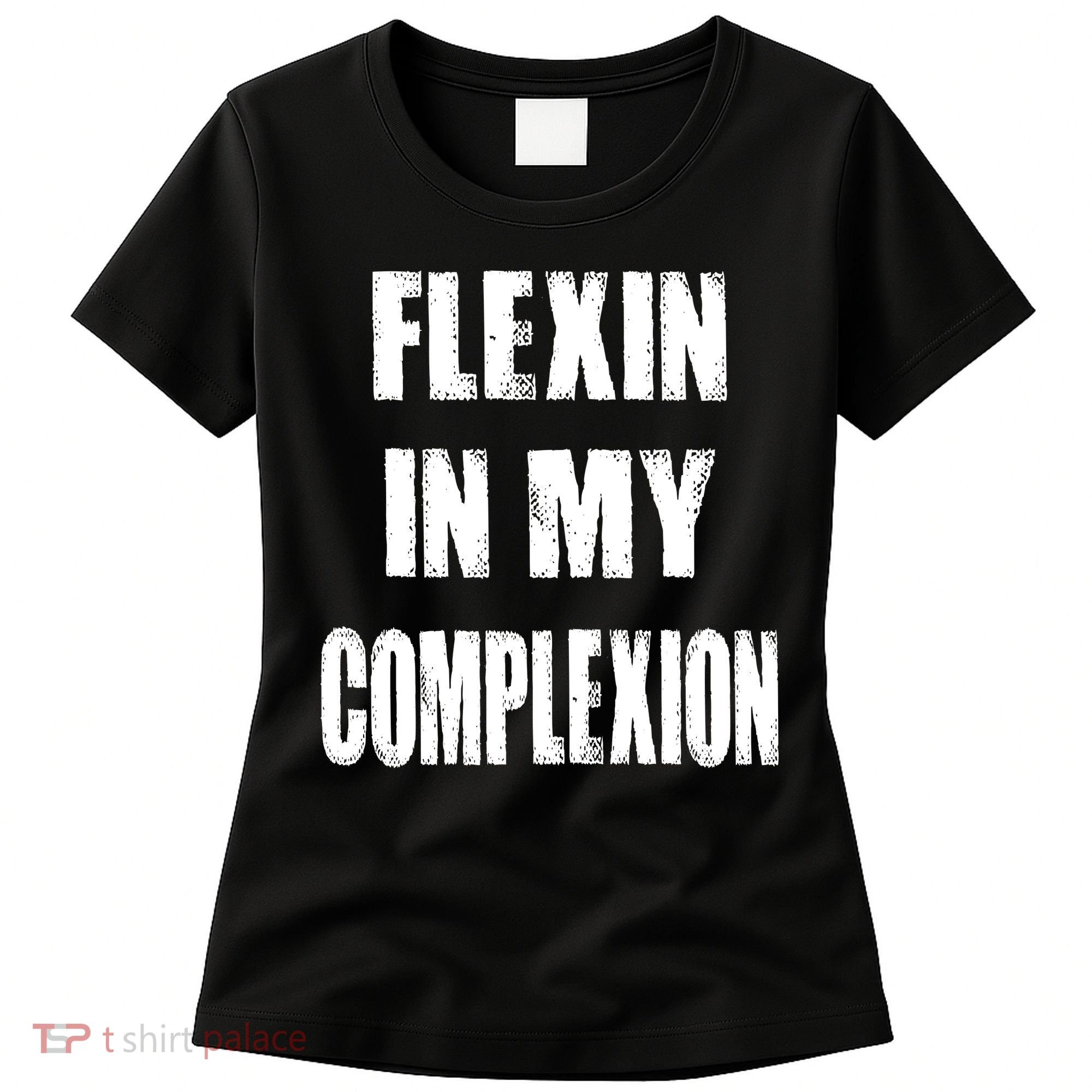 Flexin My Complexion Distressed Logo Women's T-Shirt