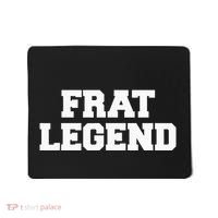 Frat Legend Funny Fraternity College Frat Party Greek Mousepad thumb 0