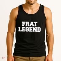 Frat Legend Funny Fraternity College Frat Party Greek Tank Top thumb 3