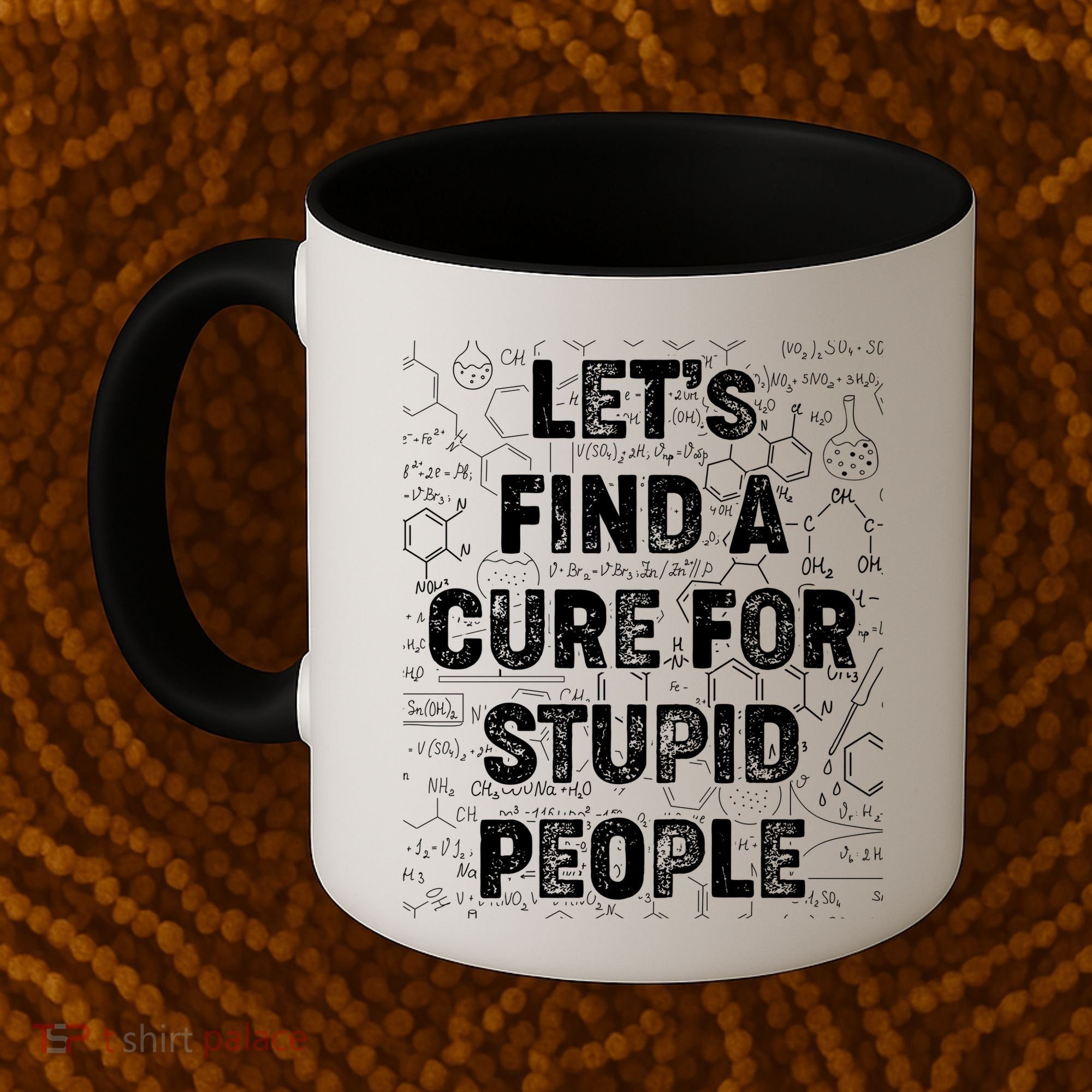Funny Let's Find A Cure For Stupid People Coffee Mug
