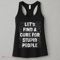 Funny Let's Find A Cure For Stupid People Women's Tank Top thumb 3